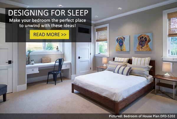 Learn How to Design Bedrooms for More Restful Nights!