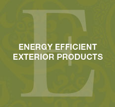 ENERGY EFFICIENT EXTERIOR PRODUCTS